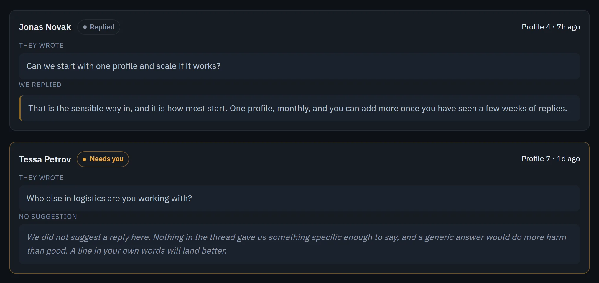 Two reply cards. Above, marked Replied: a prospect asked to start with one profile, and the reply said that is how most start. Below, marked Needs you: a prospect asked who else in logistics we work with, and no reply was suggested.